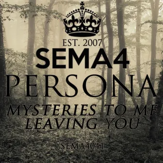 Mysteries To Me / Leaving You by Persona