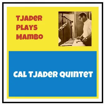 Tjader Plays Mambo by Cal Tjader Quintet