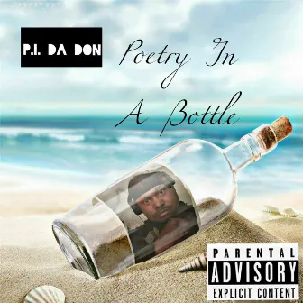 Poetry In A Bottle by P.I. DA DON