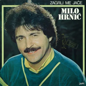 Zagrli Me Jače by Milo Hrnic