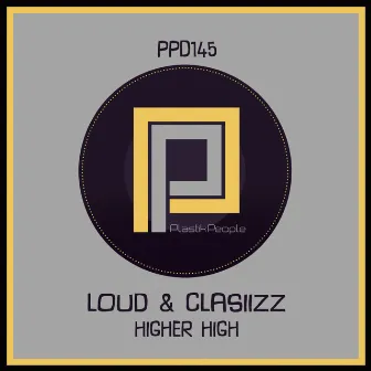 Higher High by Loud&Clasiizz