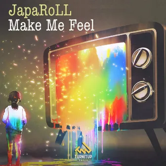 Make Me Feel by JapaRoLL