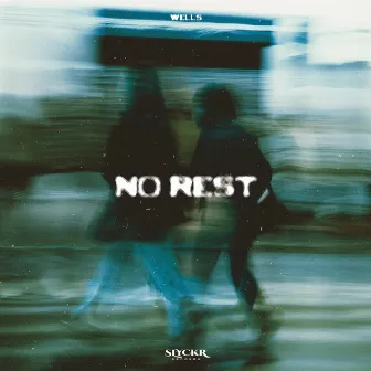 No Rest by WELLS