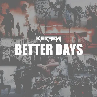 Better Days by Kerfew