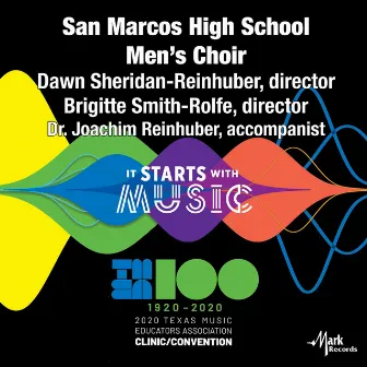 2020 Texas Music Educators Association (TMEA): San Marcos High School Men's Choir [Live] by Dawn Sheridan-Reinhuber