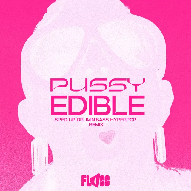 Pussy Edible - Sped Up Drum'n'bass Hyperpop Remix