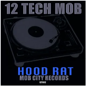 Hood Rat by 12 Tech Mob