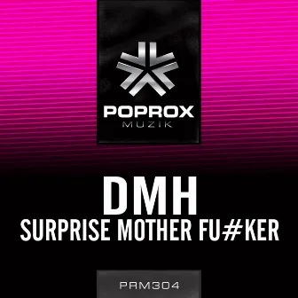 Surprise Mother Fu#ker by Dmh