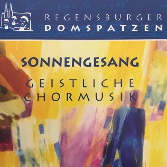 Sonnengesang - Geistliche Chormusik by Roland Büchner