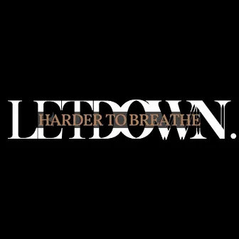 Harder To Breathe by Letdown.