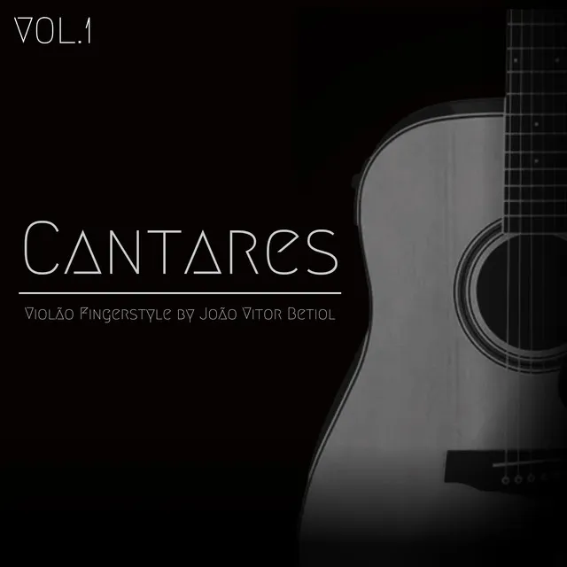 Cantares, Vol.1 (Violão Fingerstyle by João Vitor Betiol)