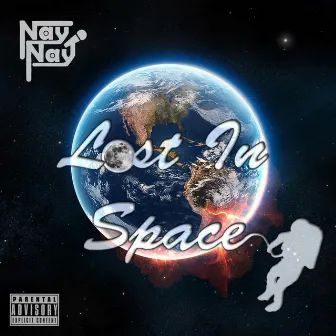 Lost In Space (Deluxe Version) by Nay Nay