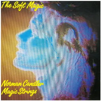 The Soft Magic by Norman Candler Magic Strings