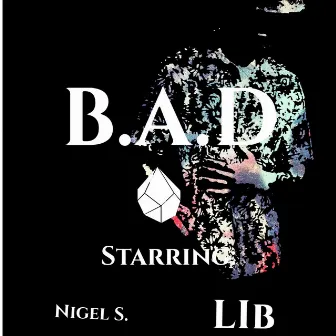 BAD by Nigel SkyWorth