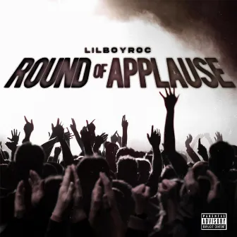 ROUND OF APPLAUSE by LILBOYROC