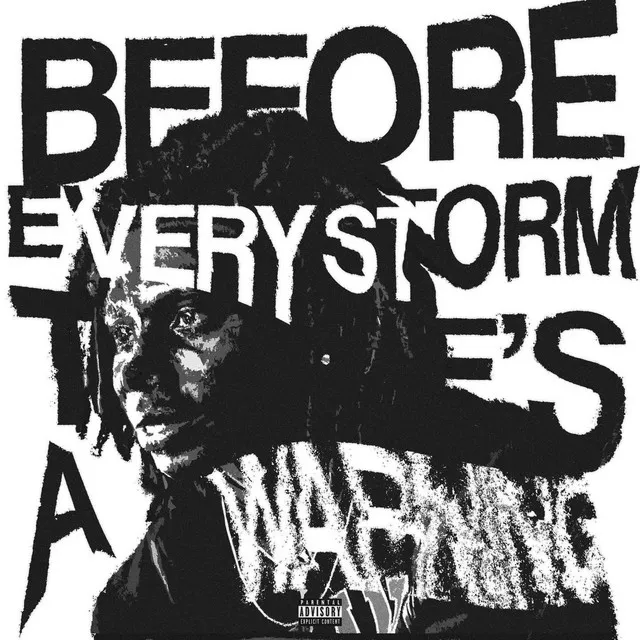 BEFORE EVERY STORM THERE'S A WARNING