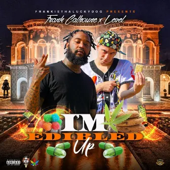 I'm Edibled Up by Frank Calhoune