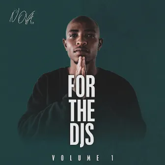 For The DJ'S Volume 1 by DJ Nova SA