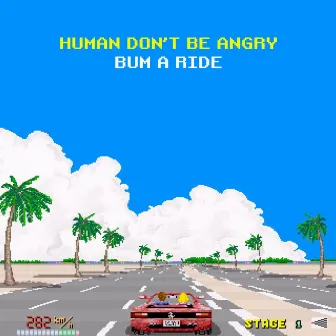 Bum a Ride by Human Don't Be Angry