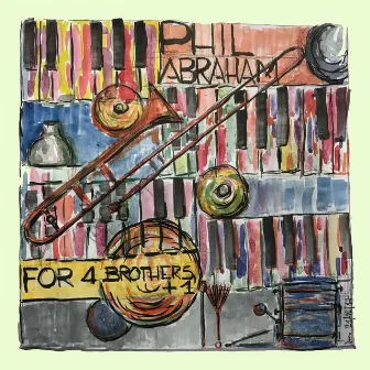 For 4 Brothers +1 by Phil Abraham