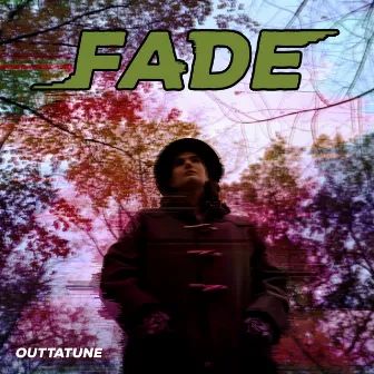 Fade by Outtatune