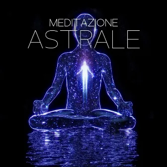 Meditazione astrale: Ipnosi per il viaggio astrale, Meditazione per la trance profonda, Proiezione astrale by Club di Relax Mentale