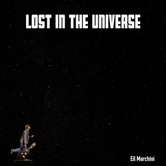 Lost in the Universe by Eil Marchini