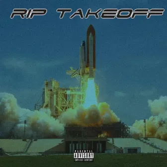 RIP Takeoff by Coach E