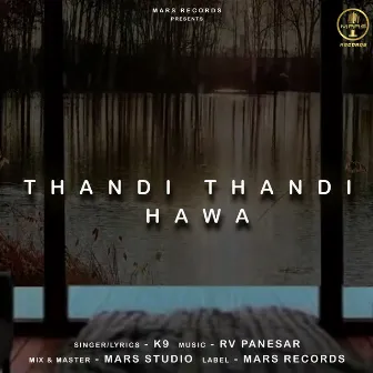 Thandi Thandi Hawa by K9