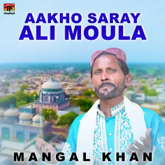 Aakho Saray Ali Moula - Single by 