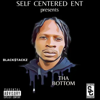 Tha Bottom by Black Stackz