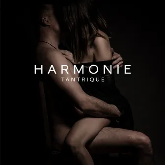 Harmonie tantrique - Amour, Sexe, Relaxation by Zone of Tantric Endorphin