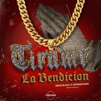 Tirame la Bendicion by Benji.Black