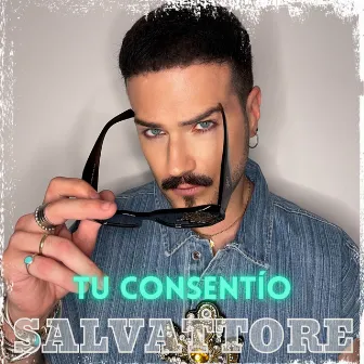 Tu Consentío by Salvattore