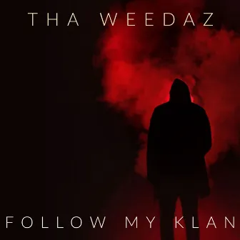 Follow My Klan by Tha Weedaz