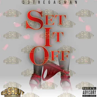 Set it off by D3TheGasman