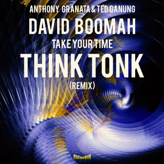 Take Your Time (Think Tonk Remix) by Anthony Granata