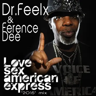 Love Sex American Express (2015 Mix) by Ference Dee