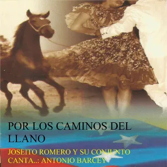 Por los Caminos del Llano by Joseito Romero