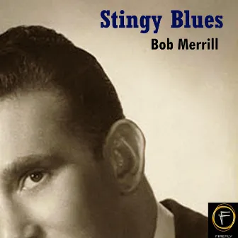 Stingy Blues by Bob Merrill