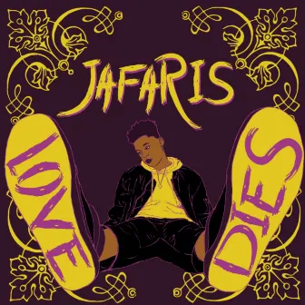 Love Dies by Jafaris