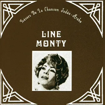 Trésors de la chanson Judéo-Arabe, Line Monty by Line Monty