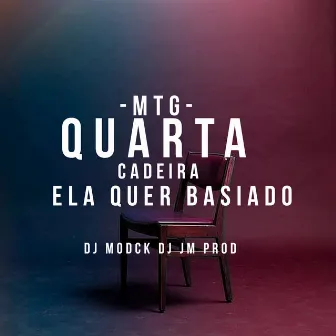 MTG - QUARTA CADEIRA, ELA QUER BASIADO by DJ MODCK