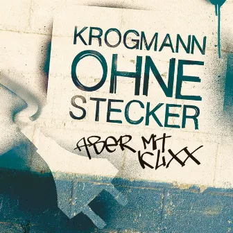 Ohne Stecker (Aber mit Klixx) by Krogmann