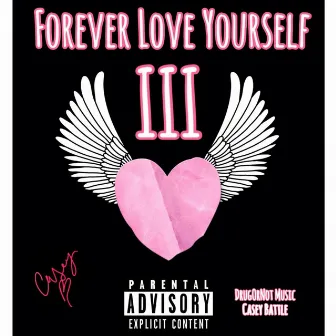 Forever Love Yourself III by Casey Battle