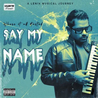 SAY MY NAME by Lenix