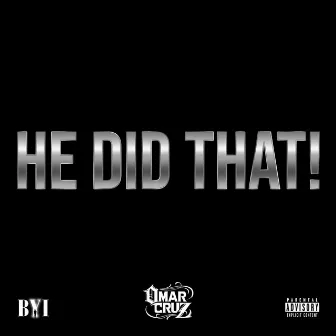 He Did That! by Omar Cruz