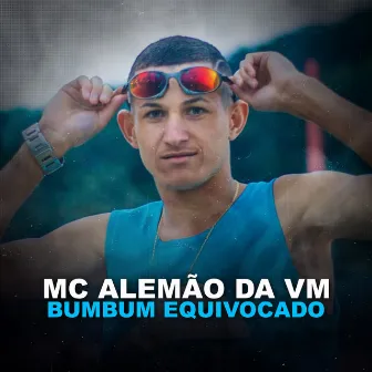 Bumbum Equivocado by Mc Alemão da VM