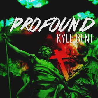 Profound by Kyle Bent