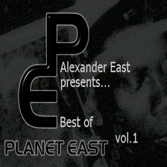 Planet East Music Best Of Vol. 1 by Alexander East